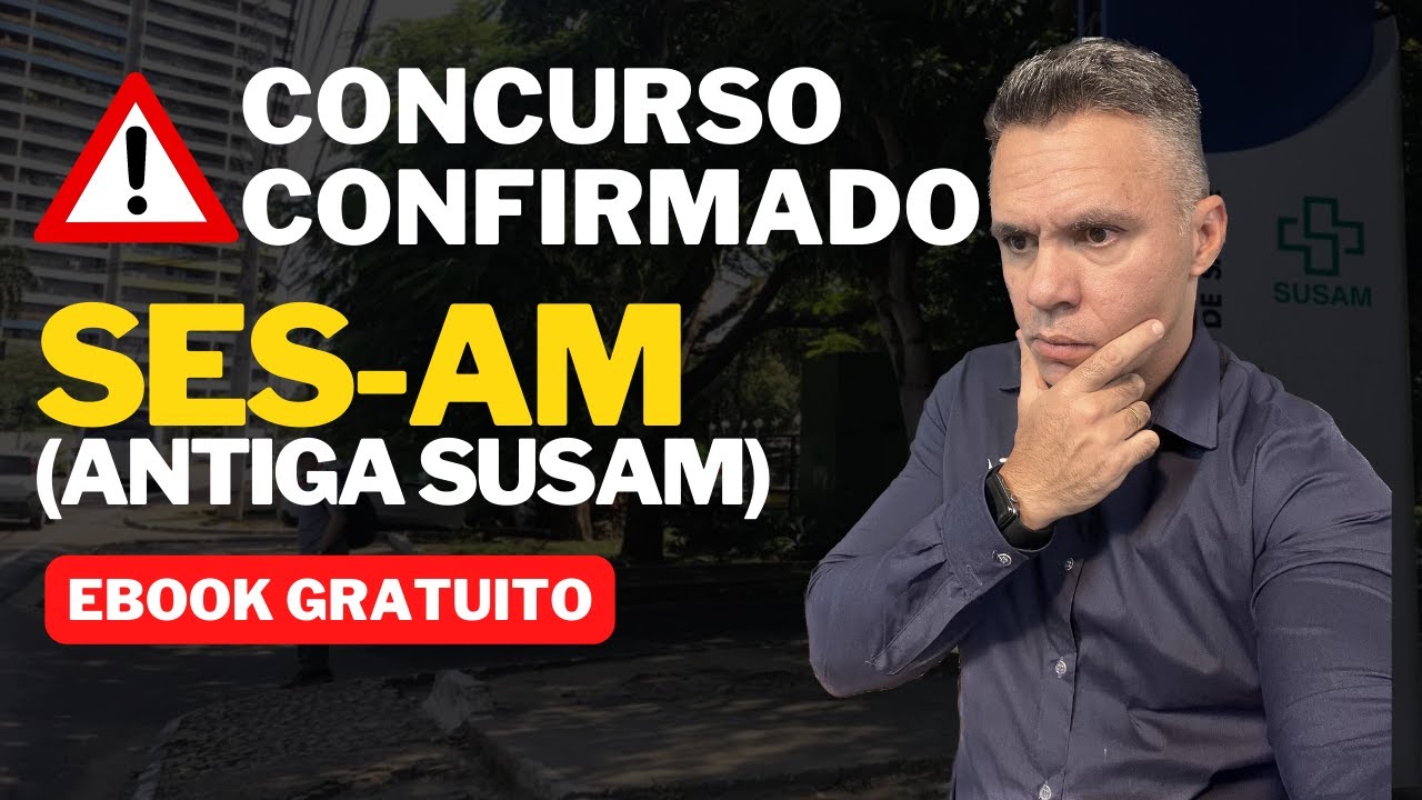 TUDO SOBRE O PRÓXIMO CONCURSO DA SES AMAZONAS (ANTIGA SUSAM)