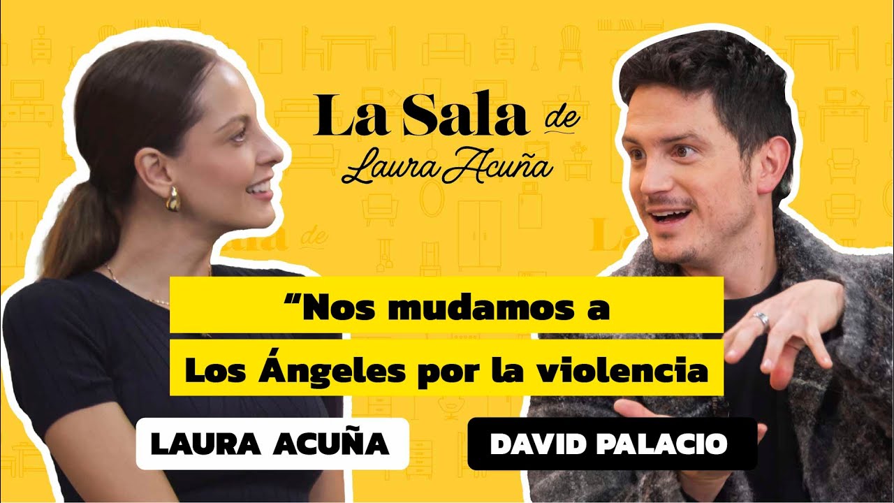 Nos mudamos a Los Ángeles por la violencia: David Palacio | La Sala De Laura Acuña T47 E2