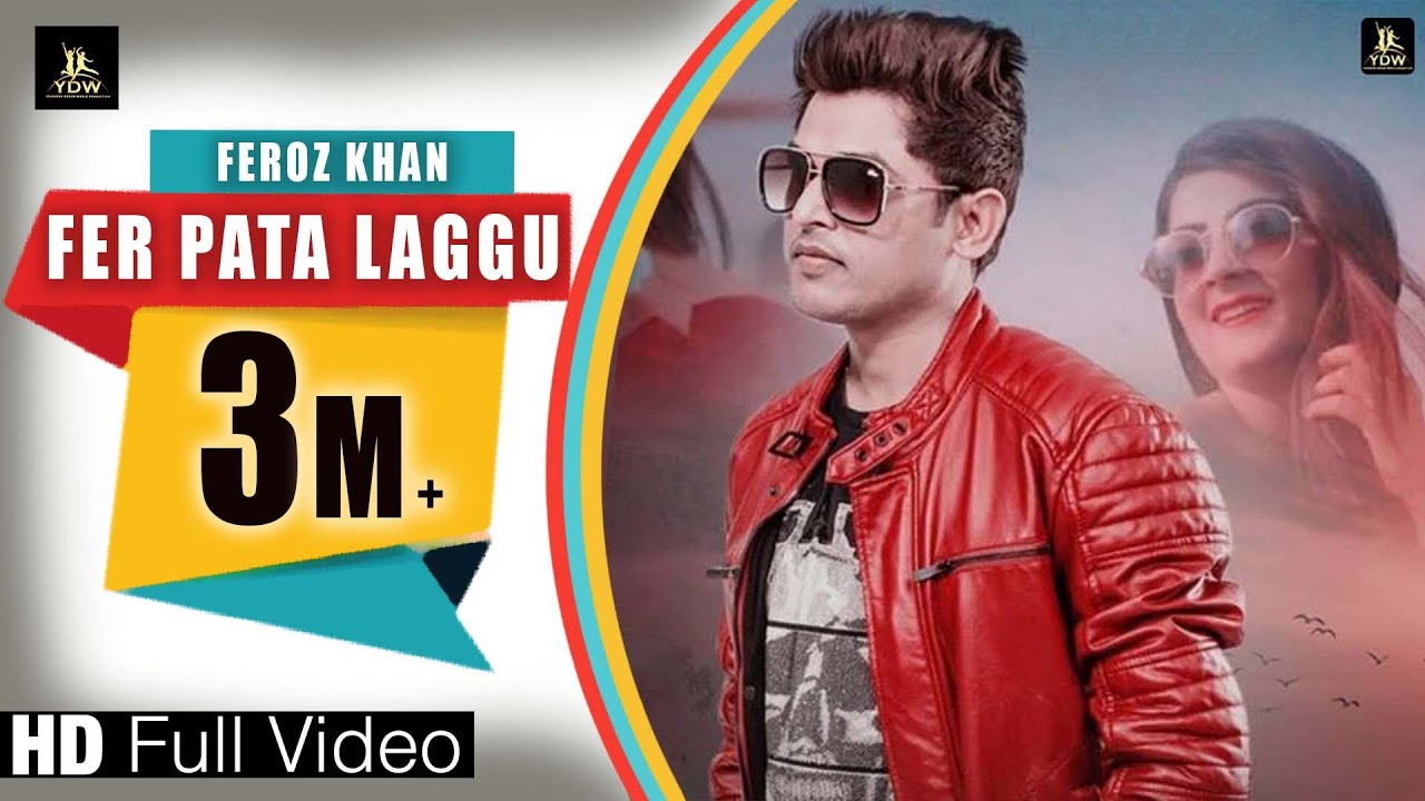 Feroz Khan || Fer Pata Laggu (Full Hd)|| Latest Sad Punjabi Song || Label YDW Production
