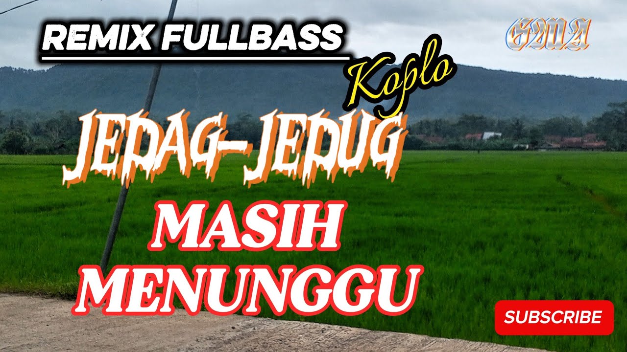 Masih menunggu ‼️ REMIX FULLBASS KOPLO JEDAG-JEDUG 
