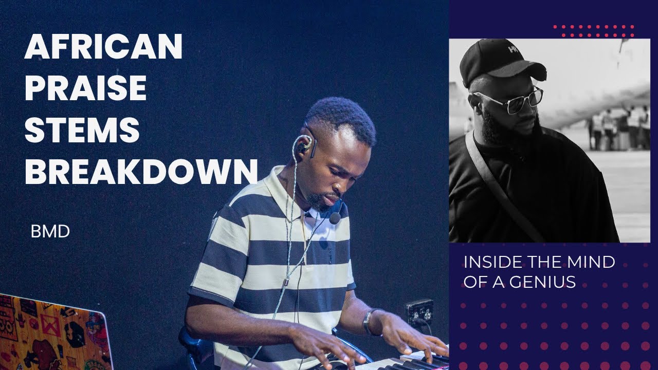 POPULAR AFRICAN PRAISE STEM BREAKDOWN || INSIDE THE MIND OF A GENIUS