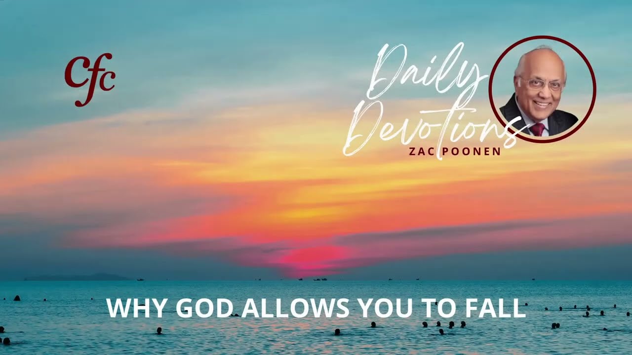 May 30 | Daily Devotion | Why God Allows You To Fall | Zac Poonen