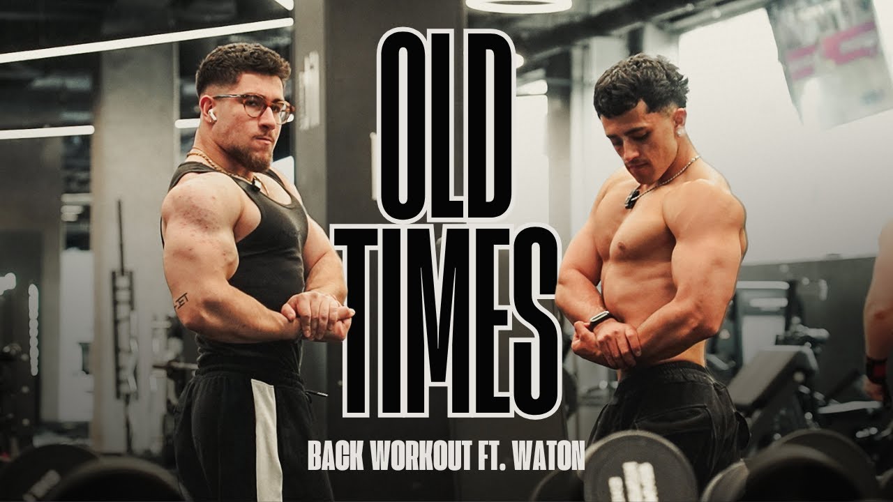 OLD TIMES: Back Workout ft. WATON