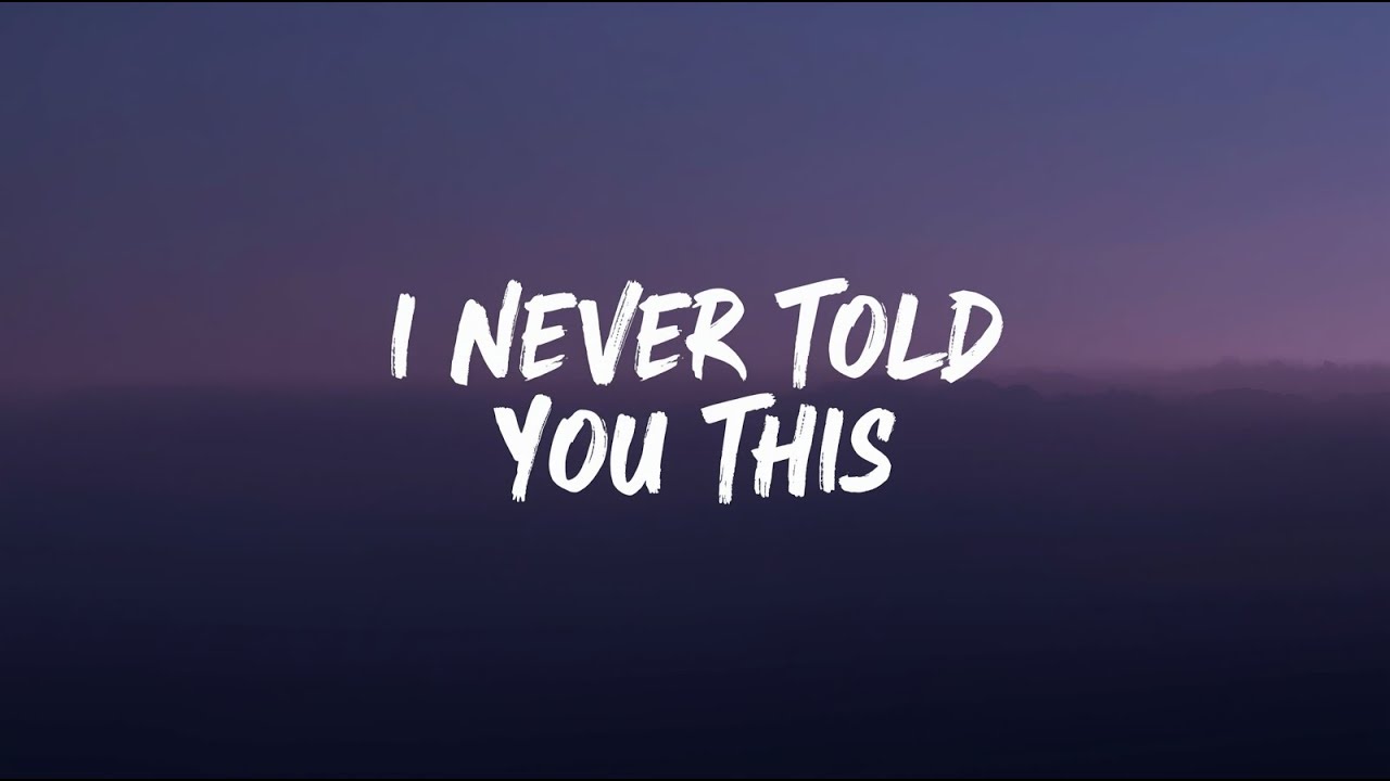 I Never Told You This… I Loved You (Lyrics)
