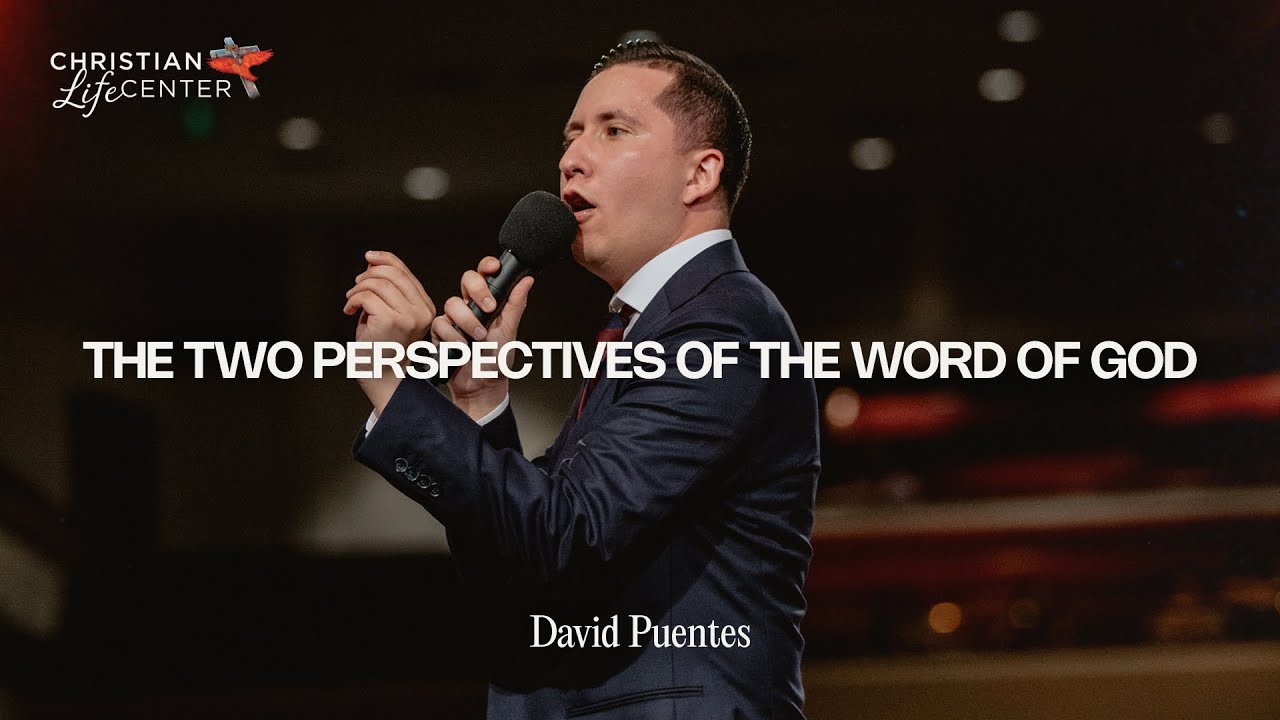 Sunday - June 9, 2024 - The Two Perspectives of the Word of God - David Puentes
