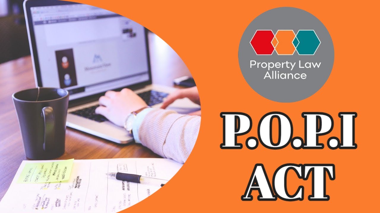 Summarized POPI Act [South Africa] Explained And How To Action Various Property Matters