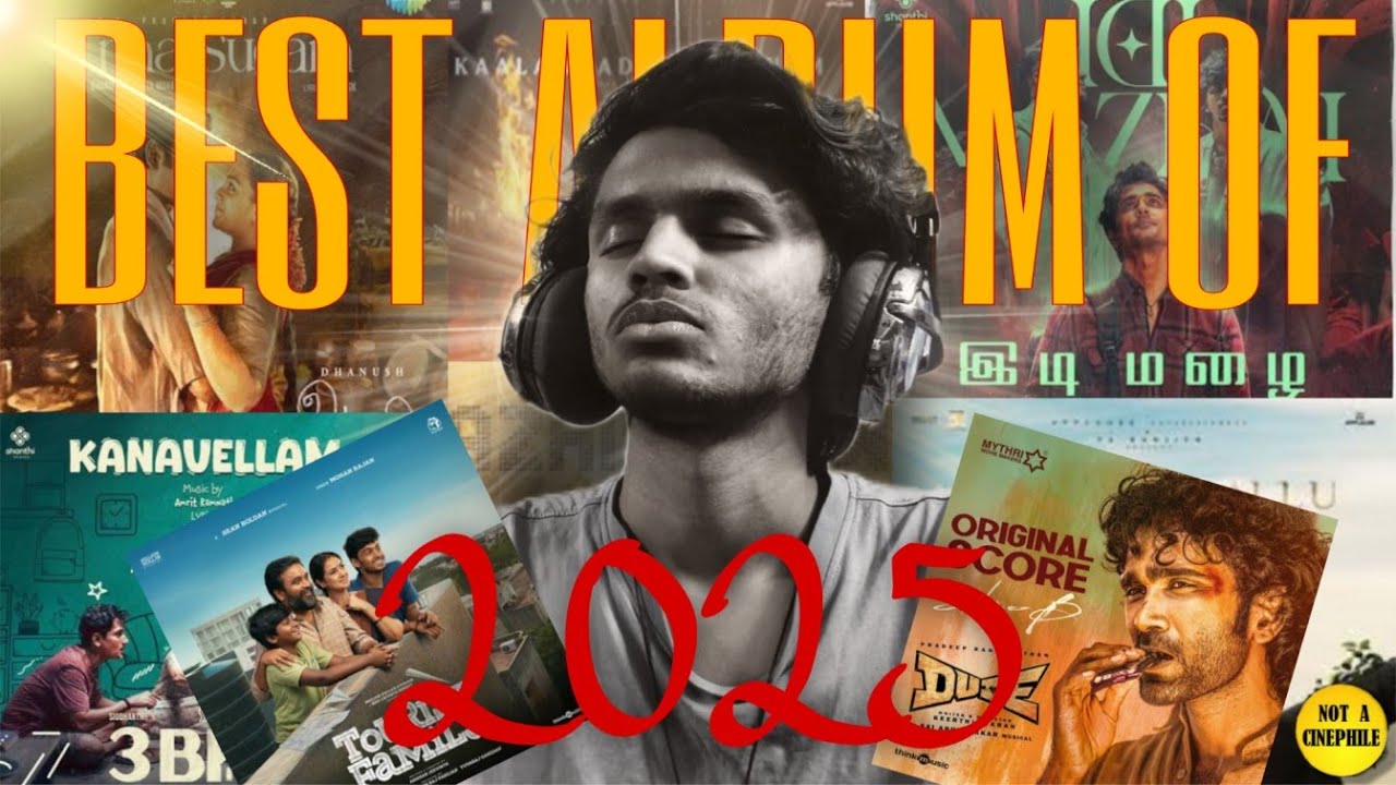 2025 BEST ALBUMS TAMIL|2025 Recap|PAN INDIAN VIDEO|NOT A CINEPHILE