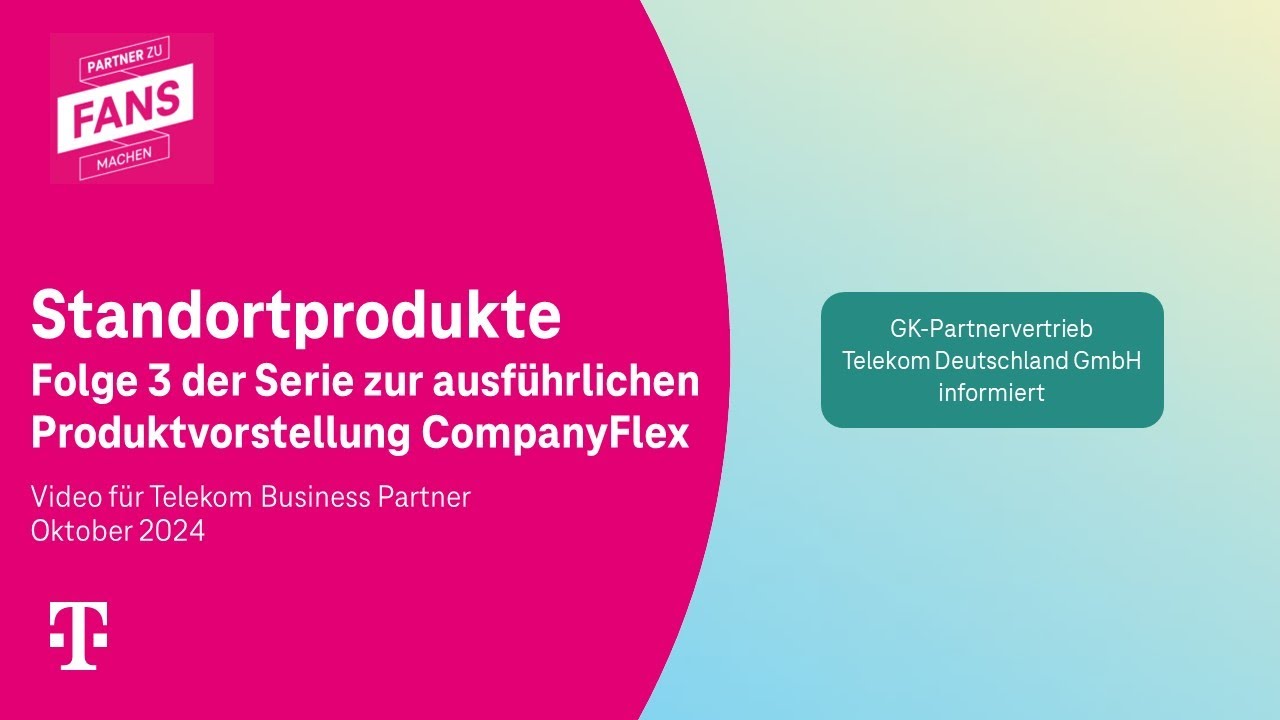 Folge 3: Standortprodukte | Serie Produktvorstellung CompanyFlex