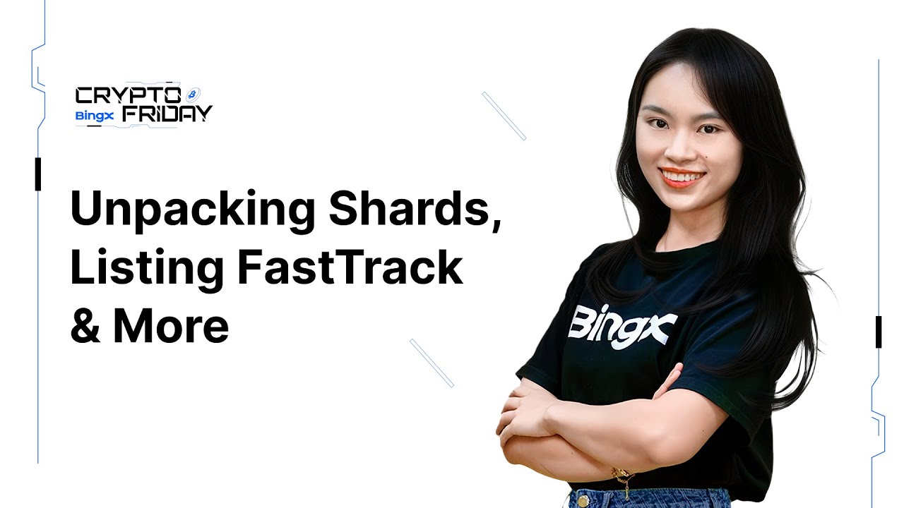 BingX Crypto Friday: Unpacking Shards, Listing FastTrack & More