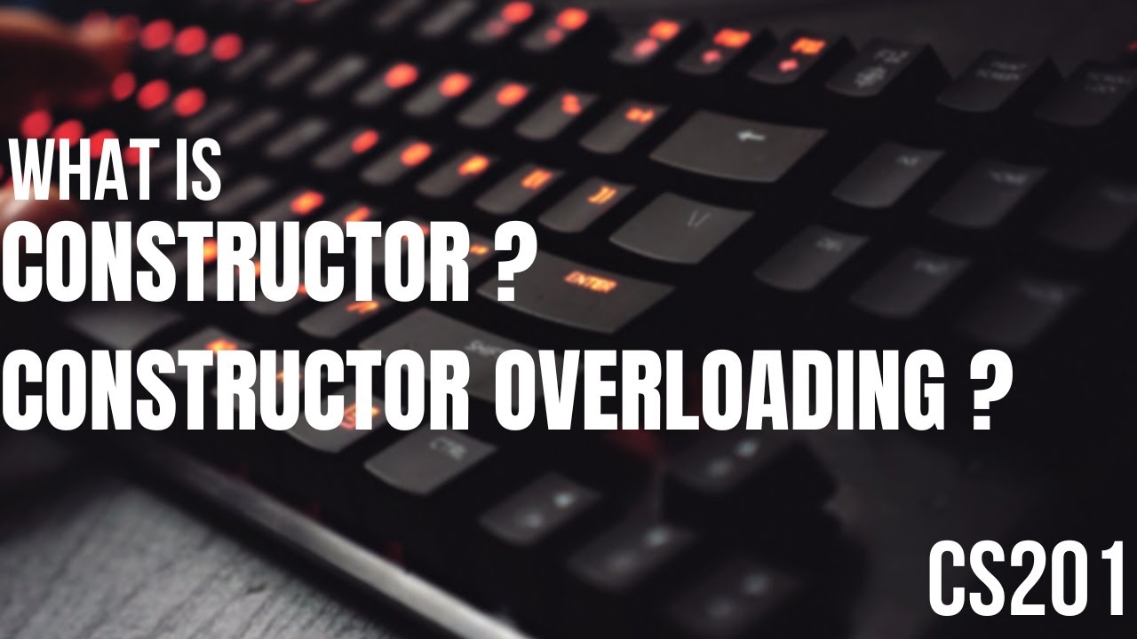 What is Constructor ? || Constructor Overloading? ||  CS201 OOP Object Oriented Programming Language