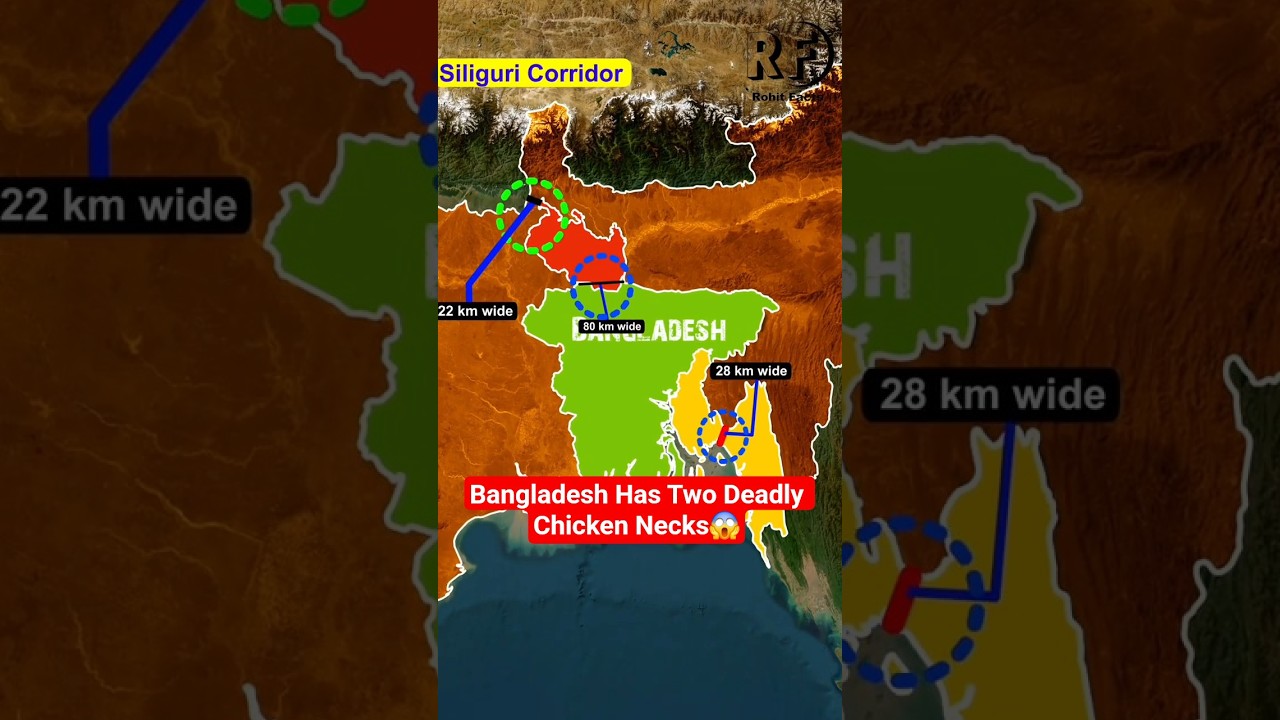 Bangladesh Has Two Deadly Chicken Necks | India’s Chicken Neck the Siliguri Corridor 