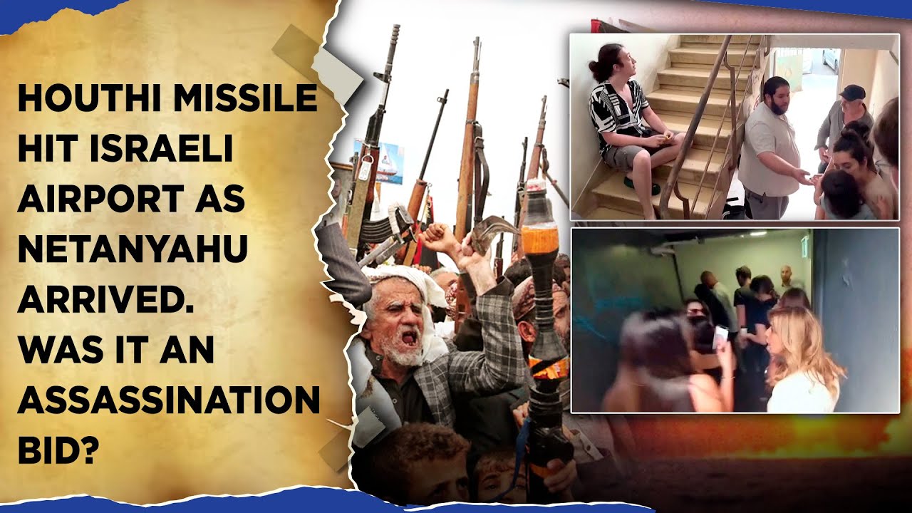 Netanyahu Assassination Bid? Houthi Missile Hit Israeli Airport As Bibi Arrived | On Cam- Chaos,Fear