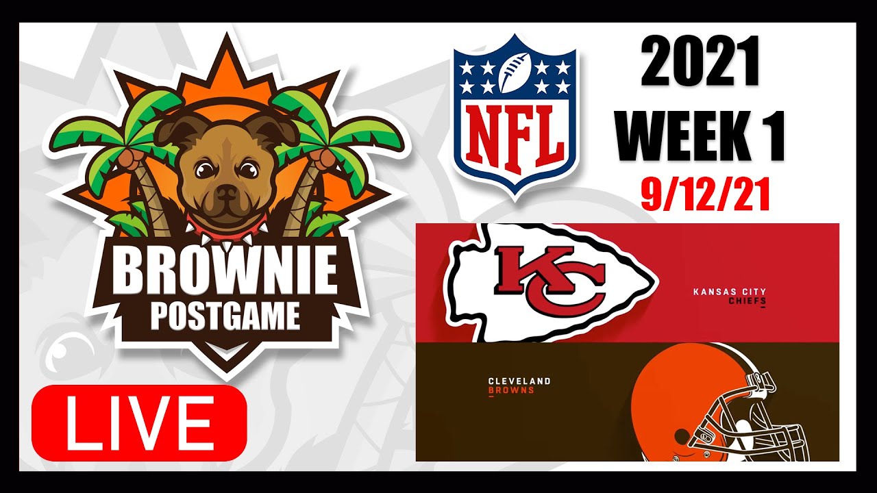 Cleveland Browns Live Postgame Show - Kansas City Chiefs 2021 NFL Week 1