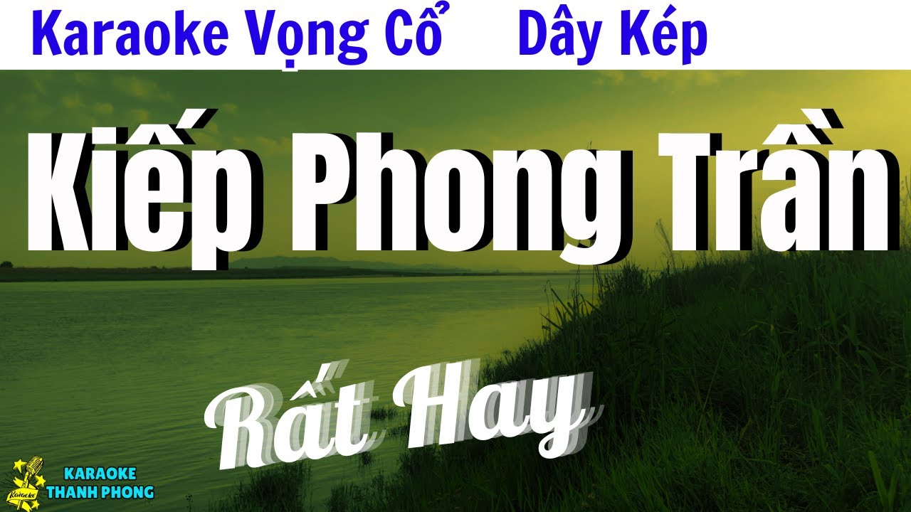 Karaoke Vọng Cổ Kiếp Phong Trần Dây Kép | Rất Hay