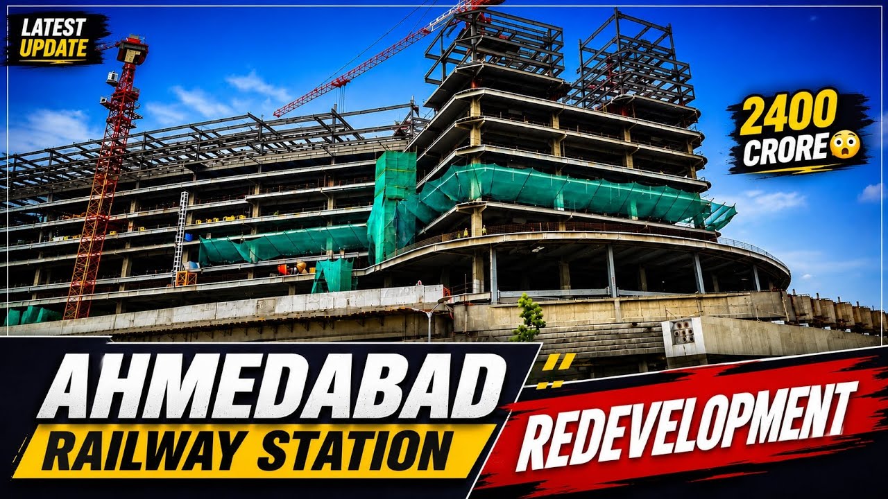 Ahmedabad Railway Station redevelopment update July 2026 | Latest construction progress update