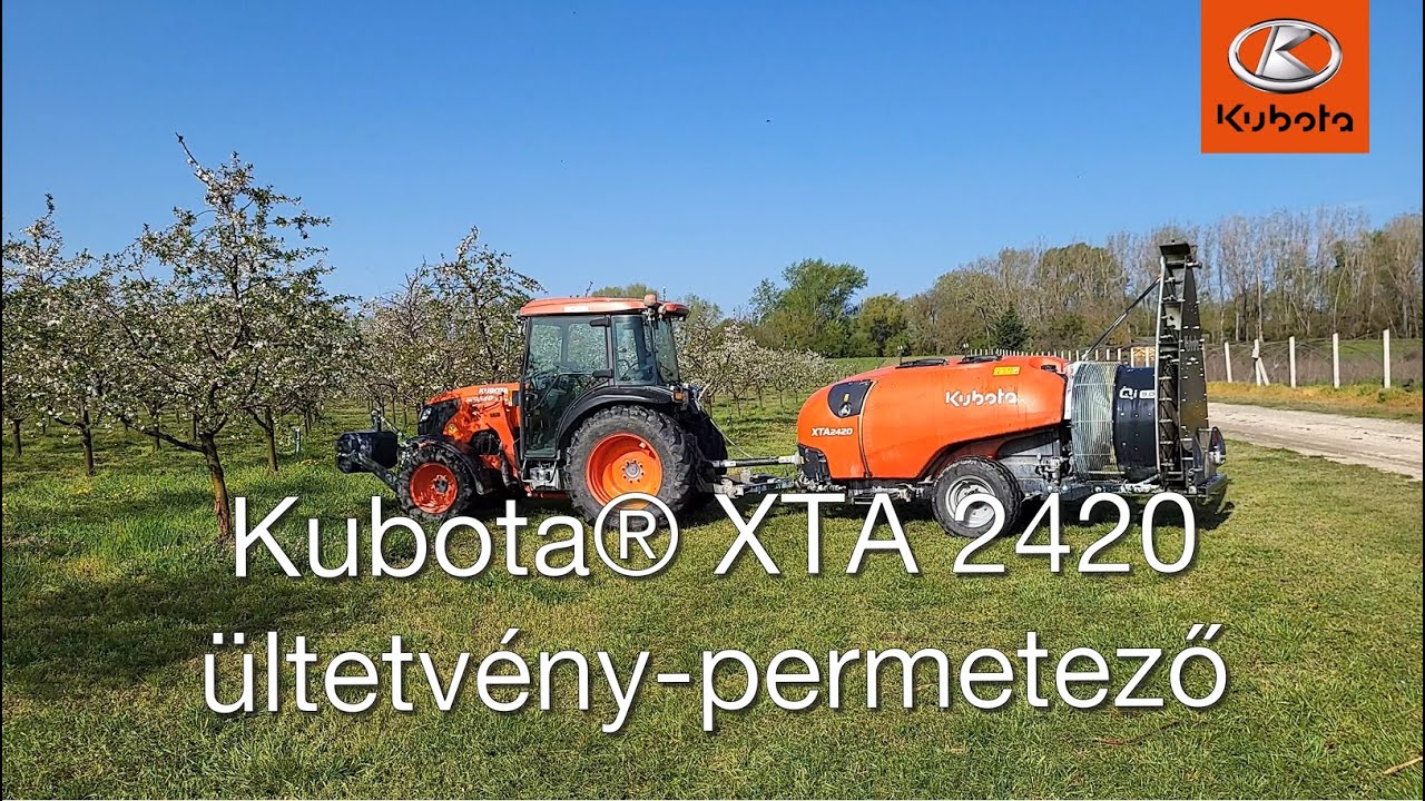 Kubota XTA 2420 ültetvénypermetező tapasztalatok a VÉGH-VÁRKERT Kft-nál.