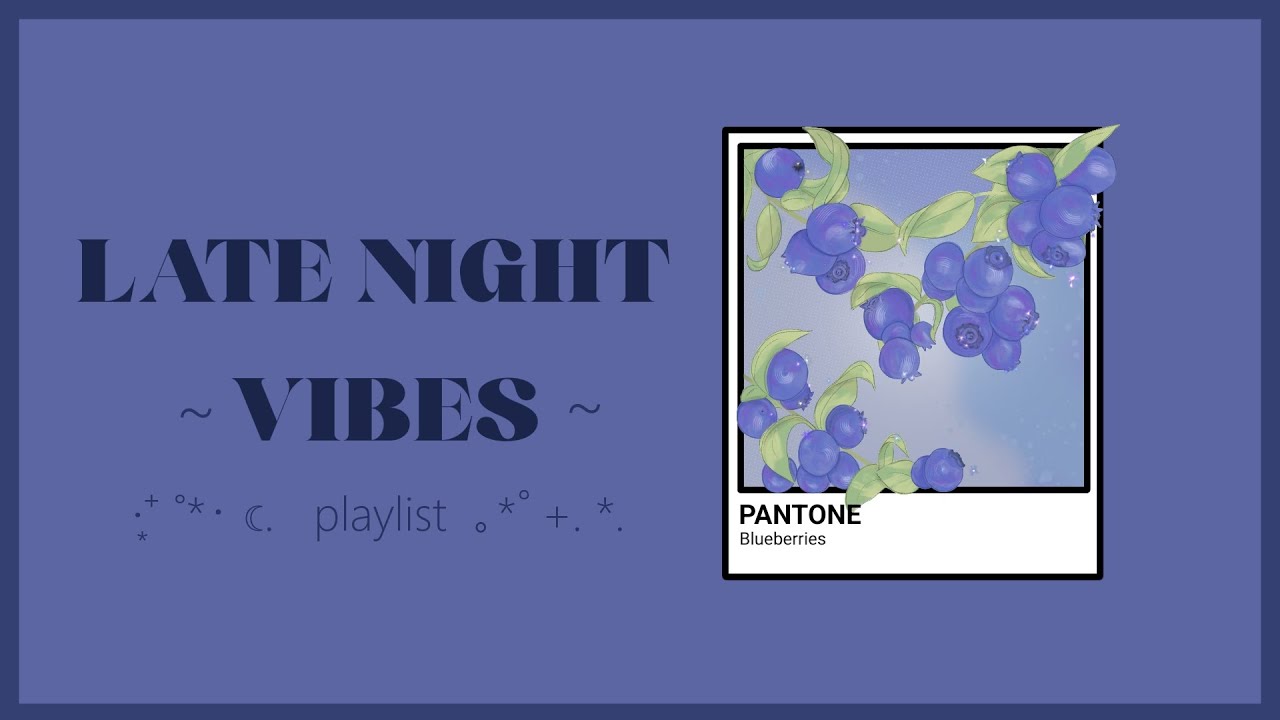 ☾ it's late at night, lets listen to some music together  // playlist (chill night vibes)