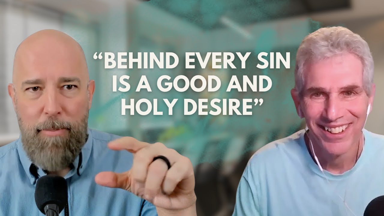 Behind Every Disordered Desire Is a Holy Desire