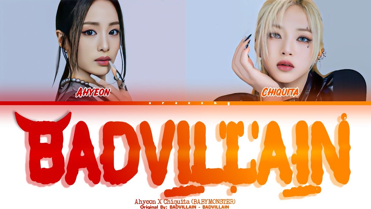 Ahyeon X Chiquita (BABYMONSTER) - BADVILLAIN By BADVILLAIN Lyrics (Color Coded Lyrics)