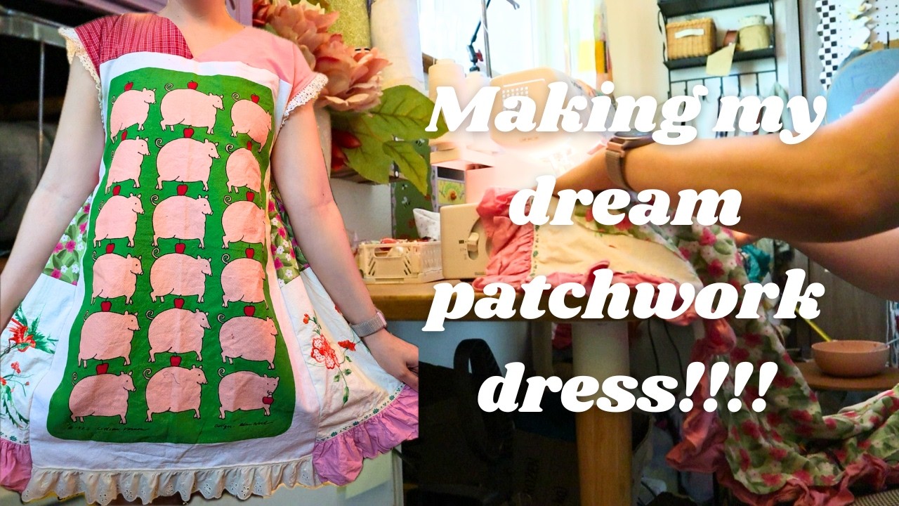 Making my dream patchwork dress
