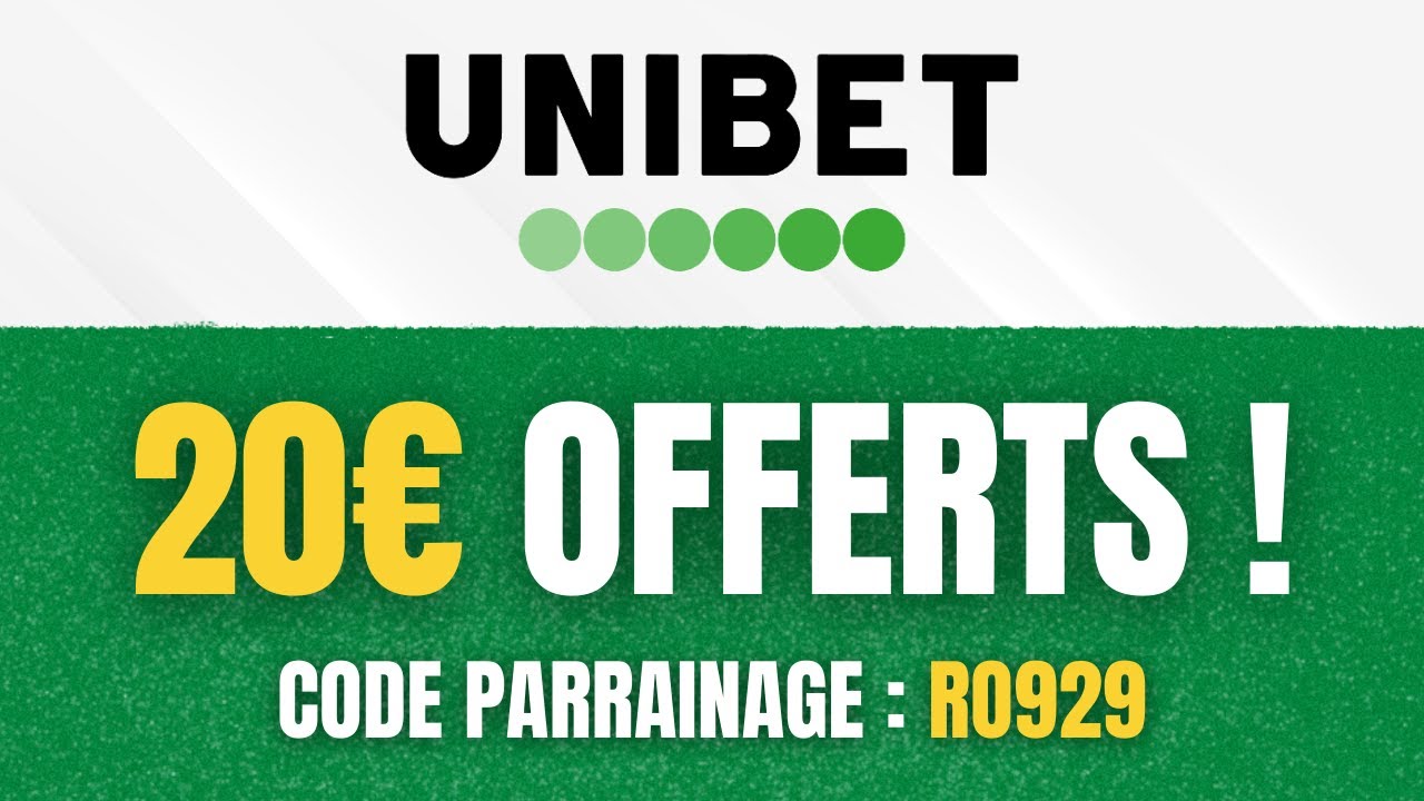Code Parrainage UNIBET : 20€ OFFERTS ! 2022