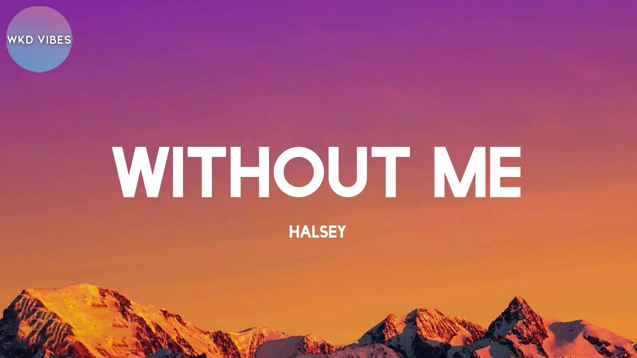 Halsey - Without Me (lyrics)