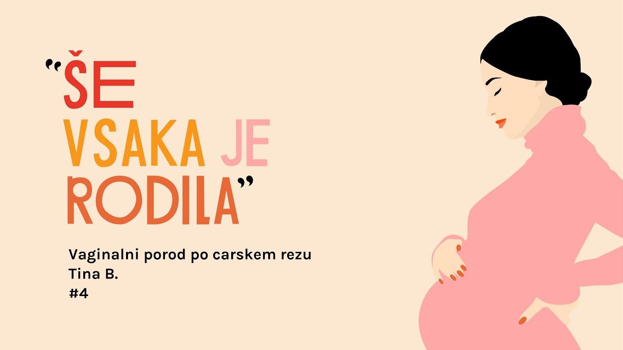#4 - Vaginalni porod po carskem rezu | Tina B. | porodna zgodba