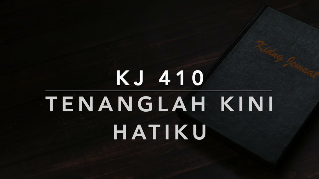 KJ 410 Tenanglah Kini Hatiku (He Leadeth Me) - Kidung Jemaat