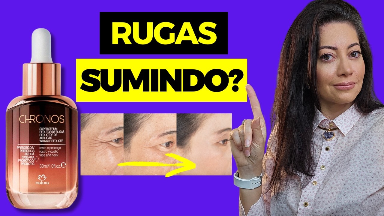 Análise Especializada: Super Sérum Redutor de Rugas Natura Chronos - rugas em 7 dias?  | Dra. Greice