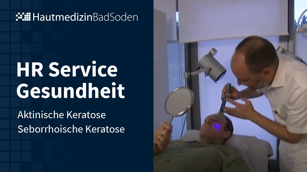 HR Service Gesundheit: PDT aktinischer Keratosen, Lasertherapie seborrhoischer Keratosen