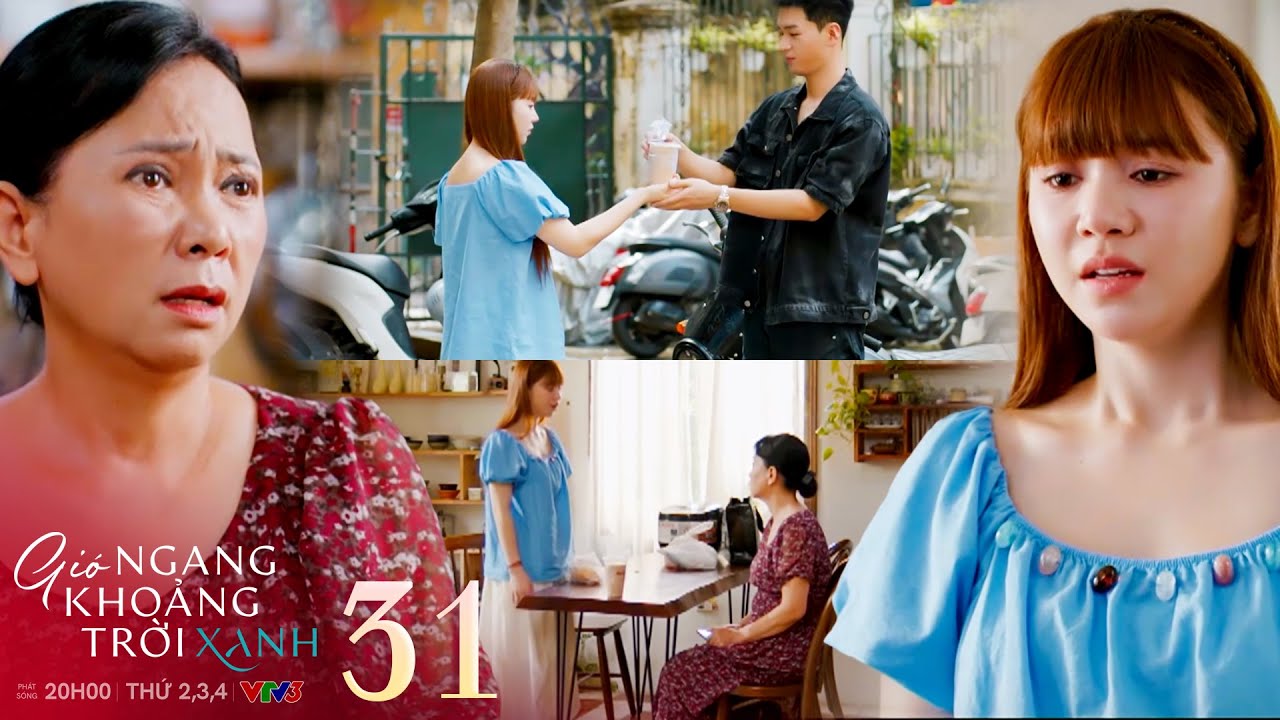 Gió ngang khoảng trời xanh tập 31 | Lam bức xúc khi bị mẹ nghi ngờ mập mờ với đồng nghiệp nam