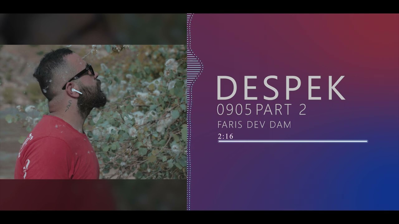 Faris Dev Dam (DESPEK) 0905 PART 2 New Track 2022