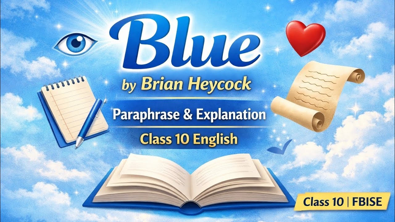 Blue by Brian Heycock | Class 10 English | Paraphrase & Explanation | FBISE