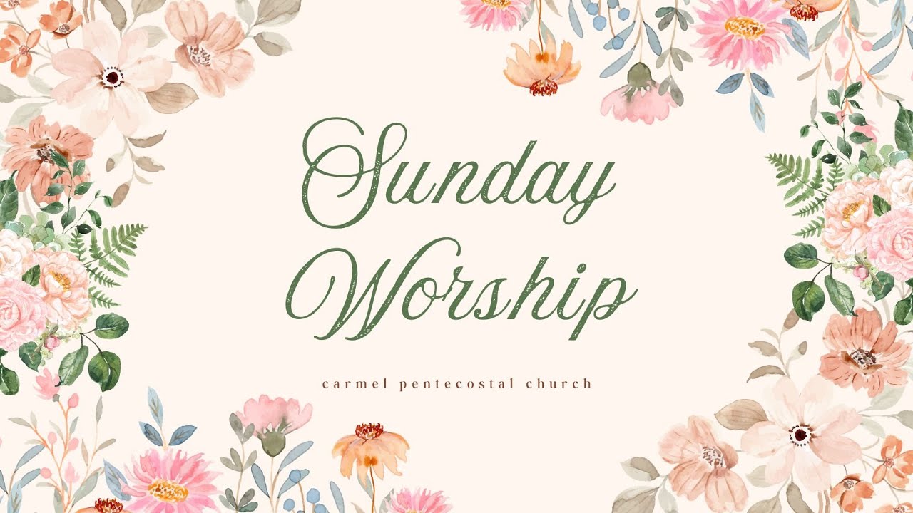 SUNDAY WORSHIP // CARMEL PENTECOSTAL CHURCH // MAR 08, 2026