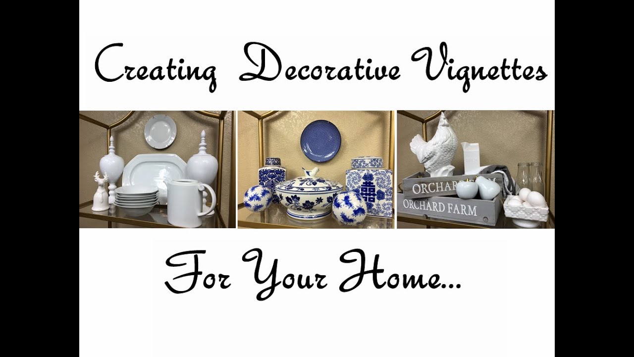 Creating Decorative Vignettes For Your Home