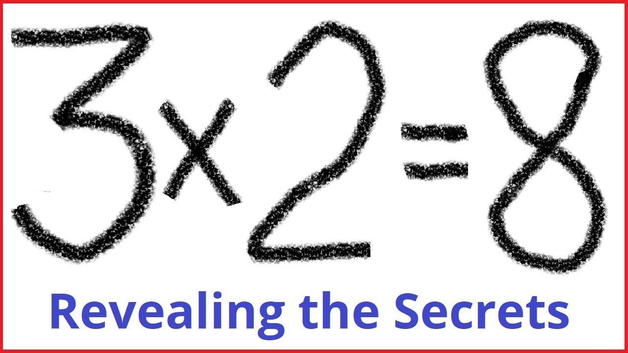 3 &times; 2 = 8 | Revealing the Secrets | Breaking the rules of Mathematics