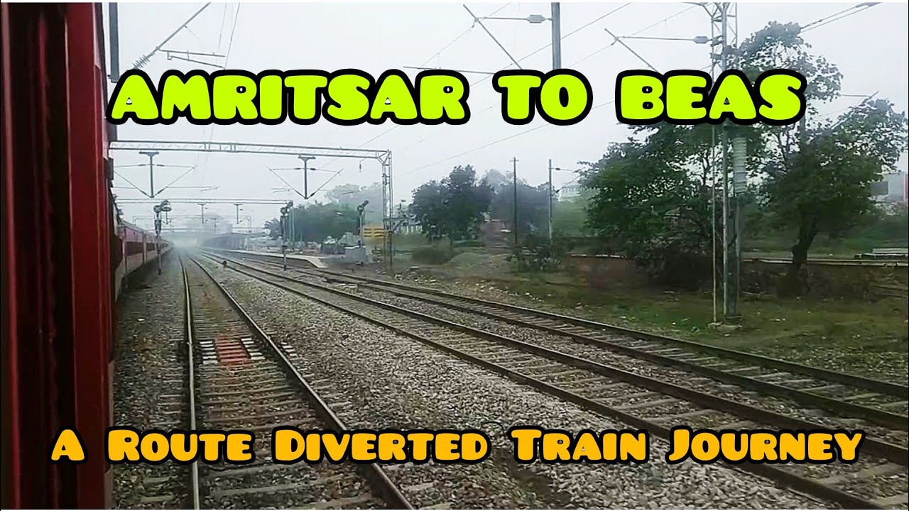AMRITSAR Jn  to  BEAS Jn. A Route Diverted Train Journey | Paschim Express.