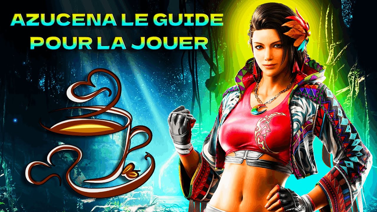 COMMENT BIEN JOUER AZUCENA TEKKEN 8 GUIDE