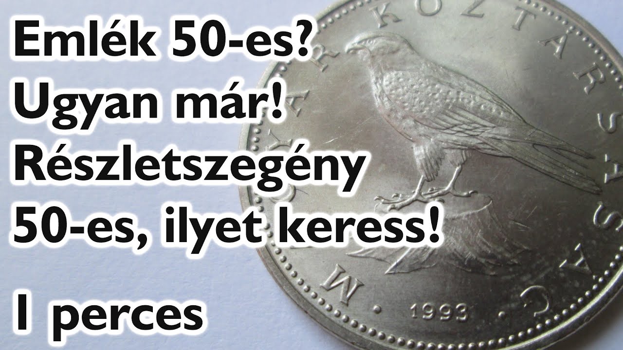 Emlék 50 forintos, ugyan már! 1993 Részletszegény 50-es, ezt keresd - 