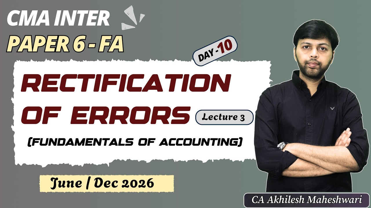 CMA Inter | Paper 6 - Financial Accounting | Day 10 | Rectification of Errors | Free Batch | June 26