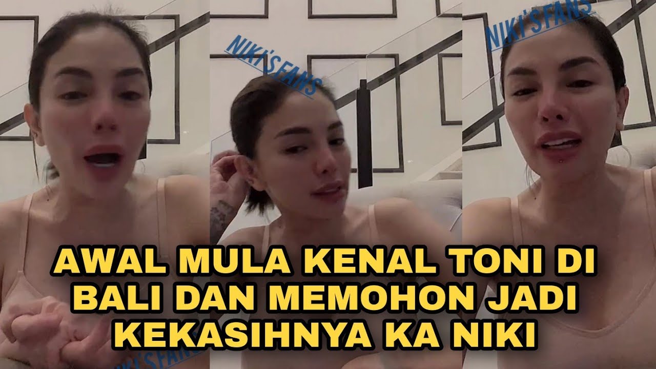 KA NIKI NANGIS DI BILANG NYOLONG OLEH IBUNYA TONI KA NIKI CERITAKAN AWAL KENAL SAMA TONI