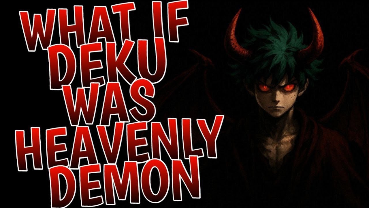 What If Deku Was the Heavenly Demon l Part 1