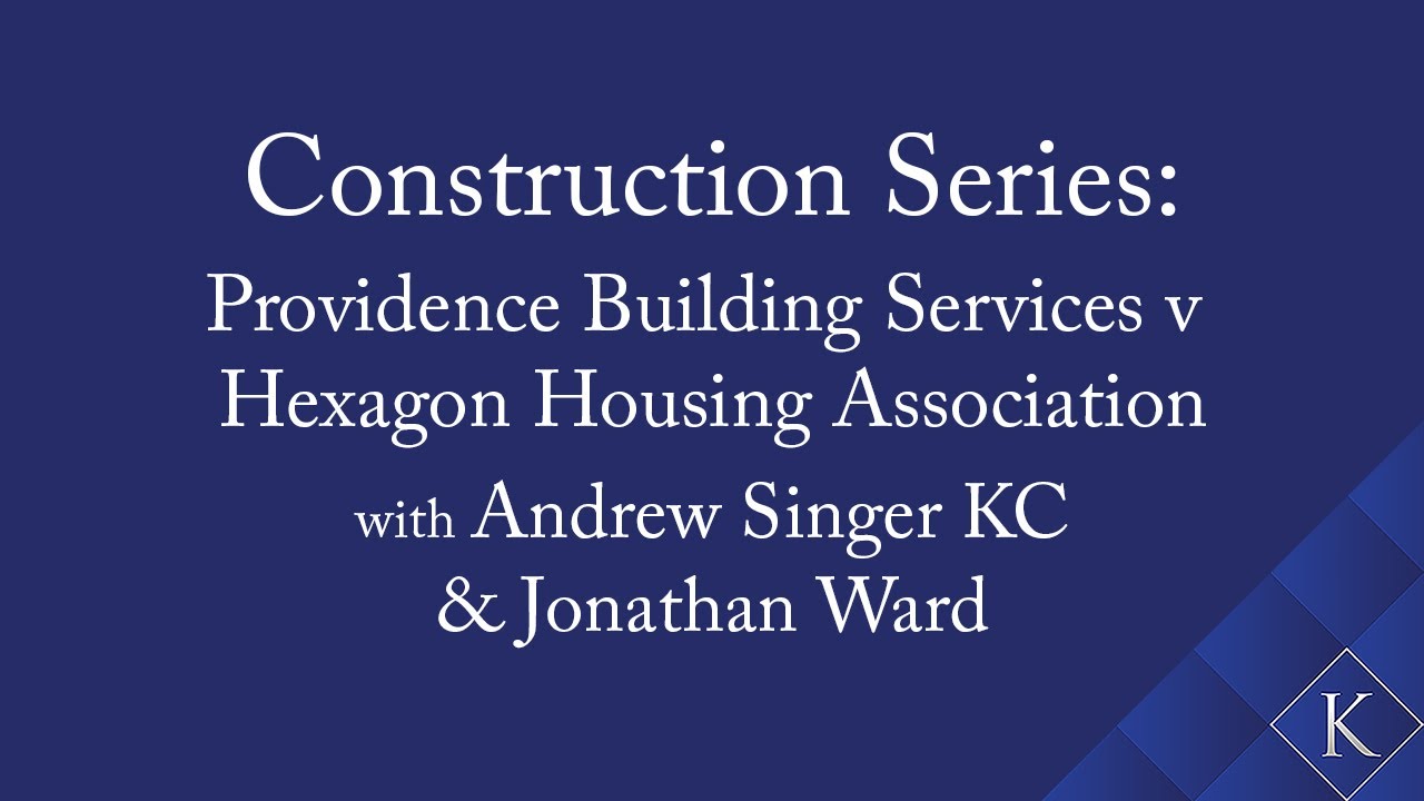Construction Series: Providence Building Services v Hexagon HA: the Supreme Court’s Decision