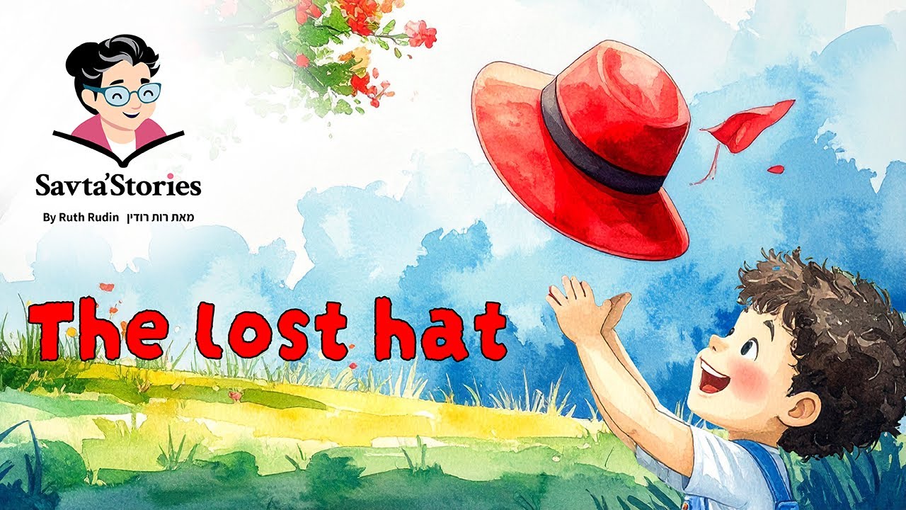 Children&rsquo;s Storytime I THE LOST HAT I Savta'Stories