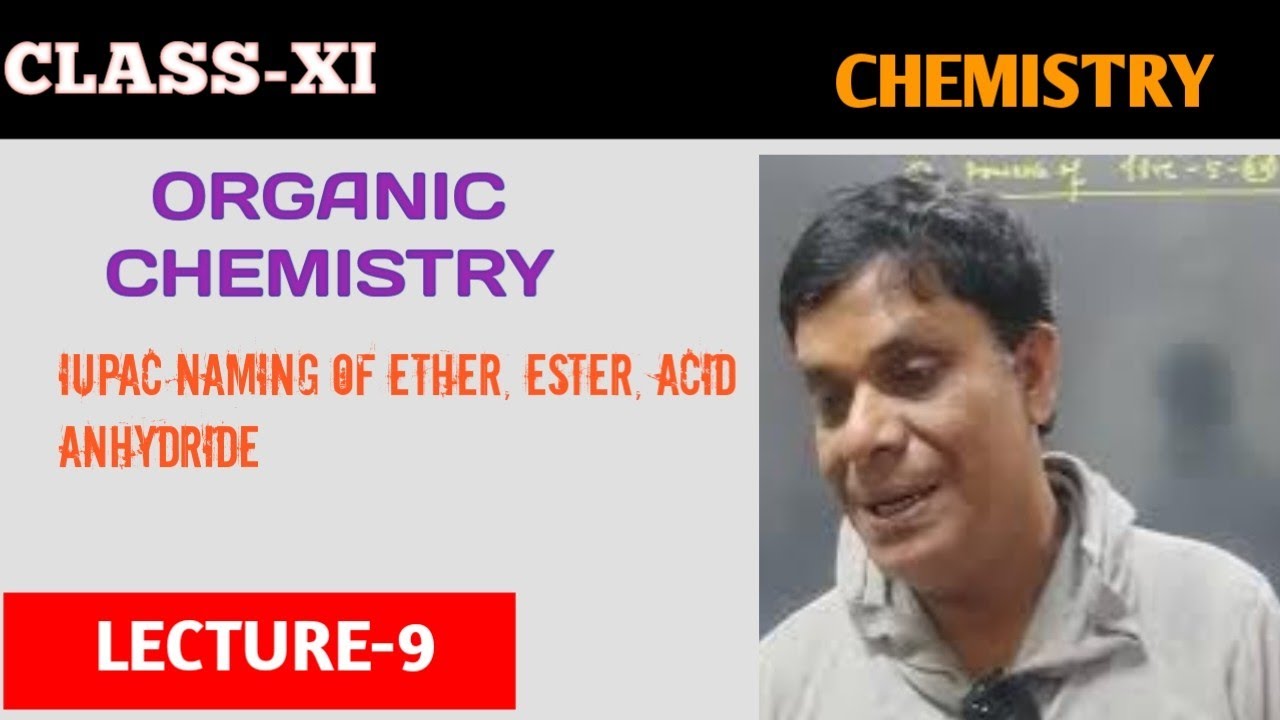 ORGANIC CHEMISTRY | IUPAC NAMING OF ETHER, ESTER, ACID ANHYDRIDE |
