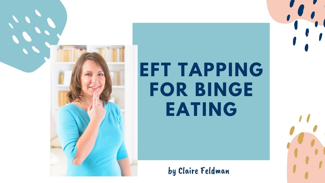 EFT Tapping for Binge Eating