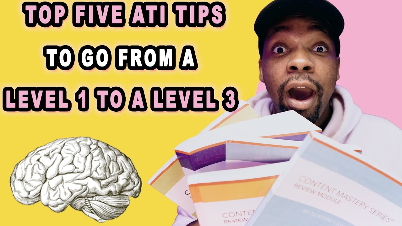 Five Tips to go from Level 1 to a Level 3 on any ATI Proctored Exam!