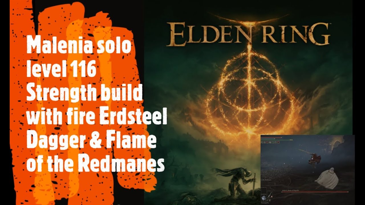 Elden Ring [Malenia solo level 116 Strength build with fire Erdsteel Dagger & Flame of the Redmanes]