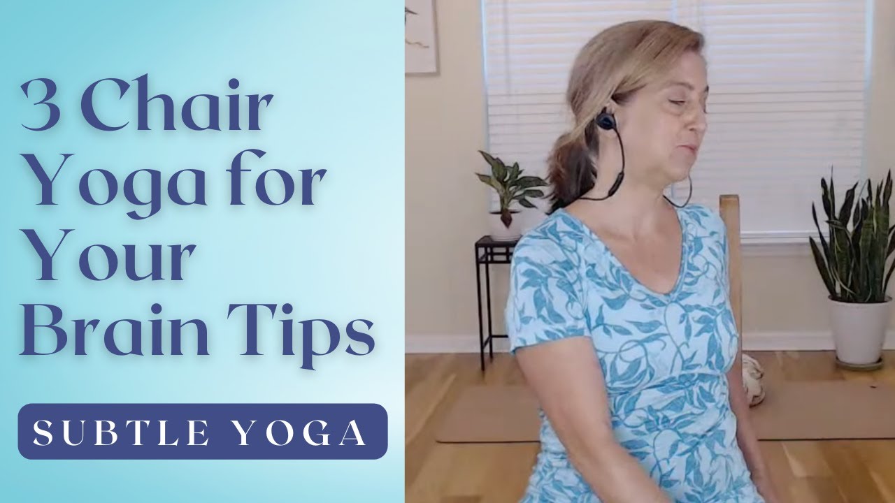 3 Chair Yoga for Your Brain Tips