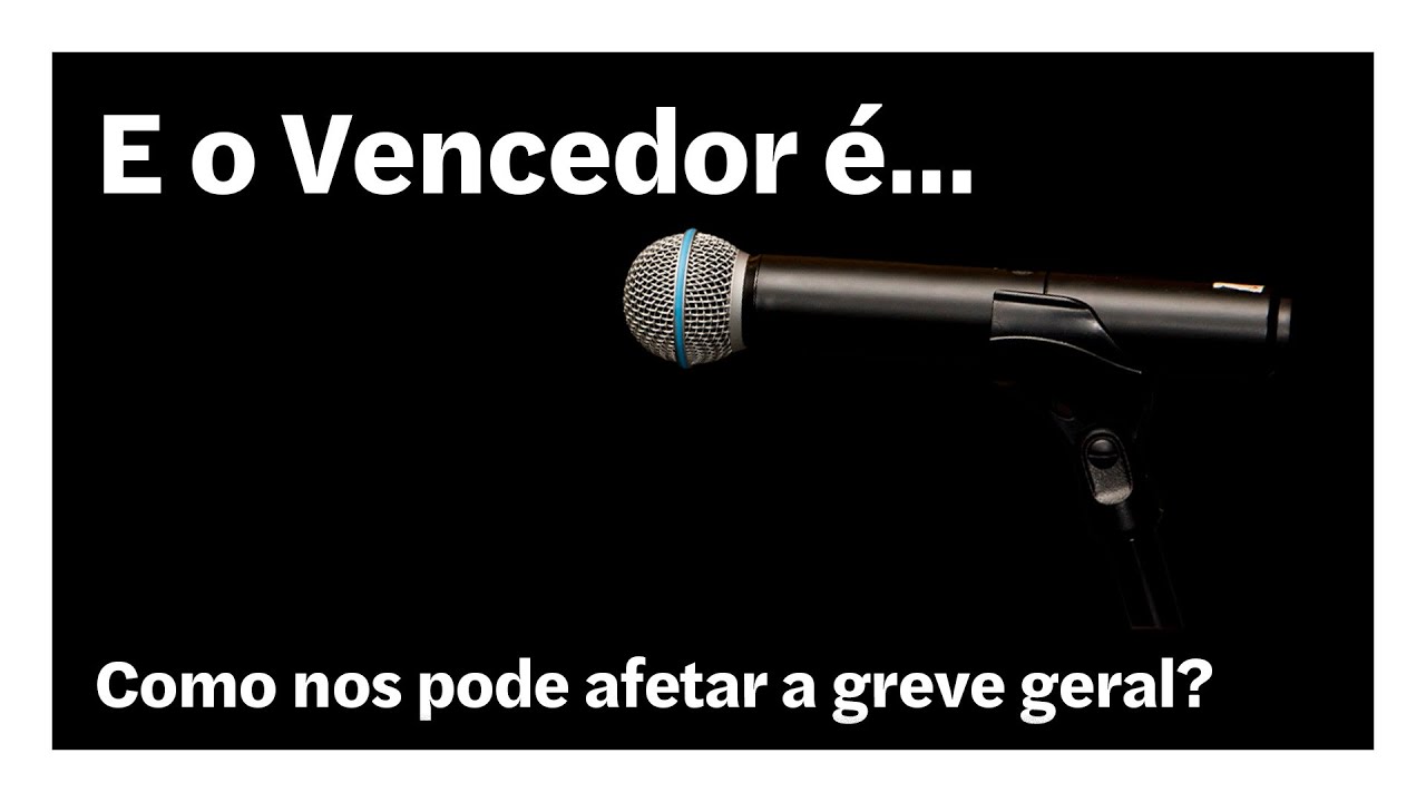Como nos pode afetar a greve geral? | E o Vencedor é…
